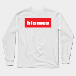 Biome Biomes Regions Characteristics Vegetation Temperature Resources Biotic Community Long Sleeve T-Shirt